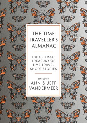 The Time Traveller's Almanac by Ann VanderMeer