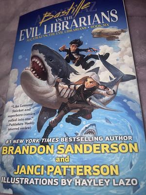 Bastille Vs. the Evil Librarians by Brandon Sanderson, Janci Patterson