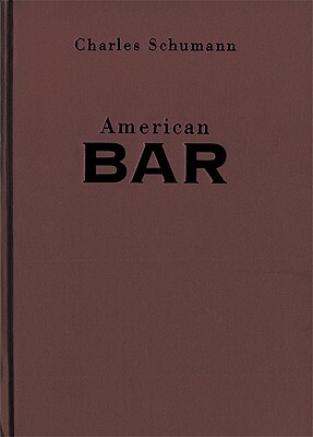 American Bar: The Artistry of Mixing Drinks by Charles Schumann