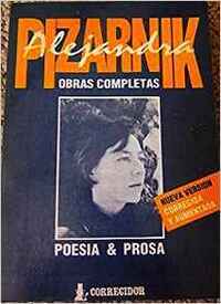 Obras completas: Poesía & prosa by Alejandra Pizarnik