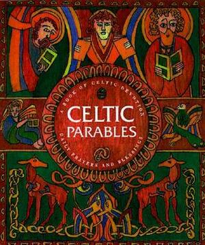 Celtic Parables by Robert Van De Weyer