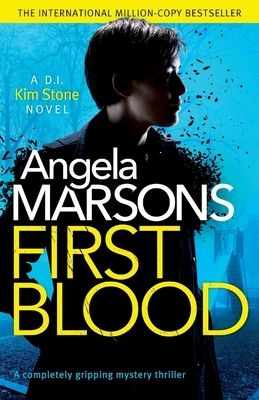 First Blood: A completely gripping mystery thriller by Angela Marsons