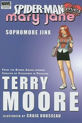 Spider-Man Loves Mary Jane: Sophomore Jinx by Craig Rousseau, Terry Moore, Tony Moore