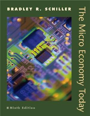 The Micro Economy Today+ Discoverecon Code Card+ Student Problem Sets by Schiller Bradley, Bradley R. Schiller