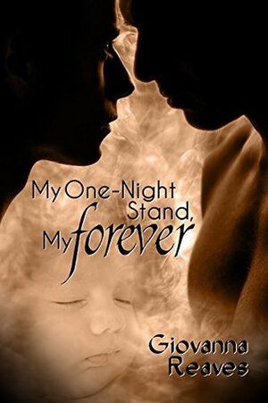 My One-Night Stand, My Forever by Giovanna Reaves