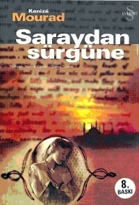 Saraydan Sürgüne by Kenizé Mourad, Nuriye Yiğitler, Sırma Köksal, Gökçe Tuncer