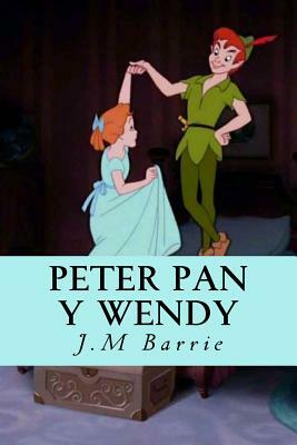 Peter Pan y Wendy by J.M. Barrie