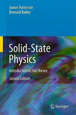 Solid-State Physics: Introduction to the Theory by James Patterson, Bernard Bailey