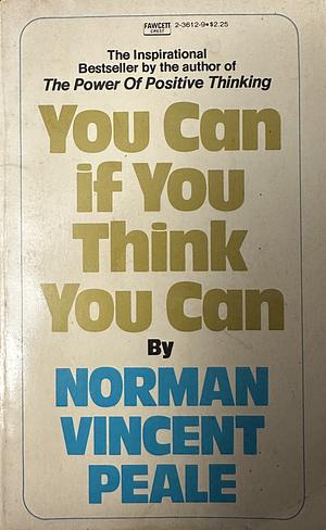 You Can If You Think You Can by Norman Vincent Peale