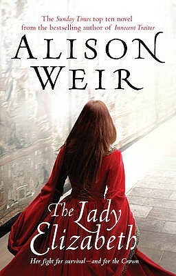 The Lady Elizabeth by Alison Weir