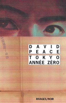 Tokyo année zéro by David Peace, Daniel Lemoine