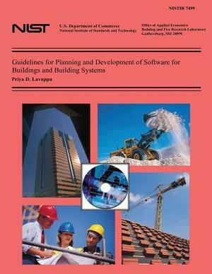 Guidelines for Planning and Development of Software for Buildings and Building Systems by National Institute of Standards and Tech, Priya D. Lavappa