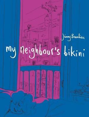 My Neighbours Bikini by Kerryann Cochrane, Jimmy Beaulieu