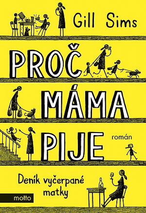 Proč máma pije by Gill Sims