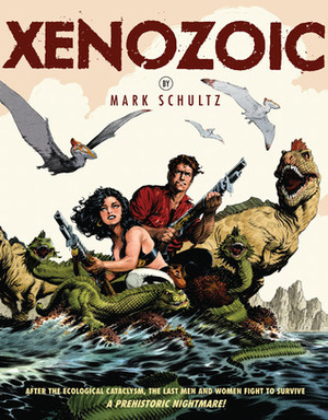 Xenozoic by Mark Schultz