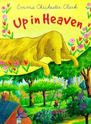 Up in Heaven by Emma Chichester Clark