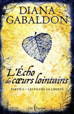 L'Écho des cœurs lointains - Partie 2: Les Fils de la Liberté by Diana Gabaldon