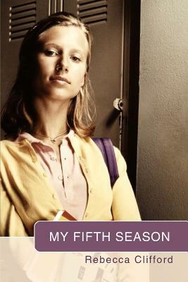 My Fifth Season by Rebecca Clifford