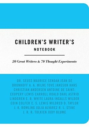 The Children's Writer's Notebook: 20 Great Authors & 70 Writing Exercises by Wes Magee