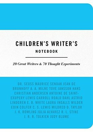 The Children's Writer's Notebook: 20 Great Authors & 70 Writing Exercises by Wes Magee