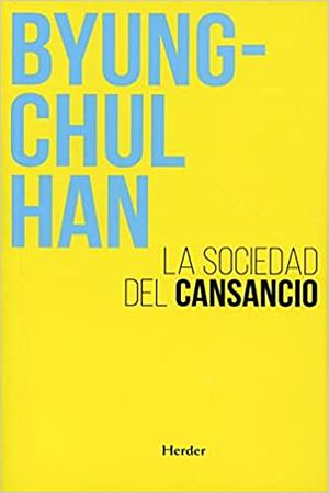 La Sociedad del Cansancio by Arantzazu Saratxaga Arregi, Byung-Chul Han