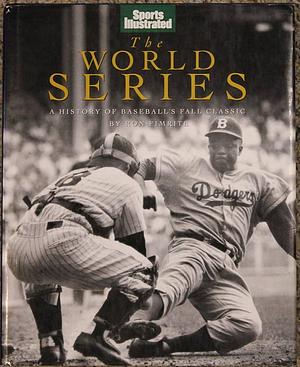 The World Series: A History of Baseball's Fall Classic by Ron Fimrite