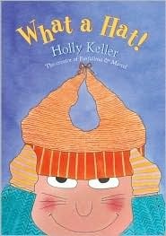 What a Hat! by Holly Keller