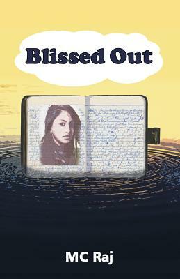 Blissed Out by M. C. Raj