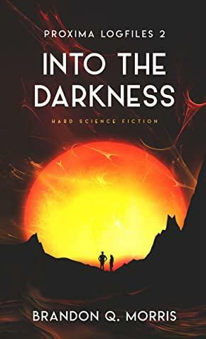 Into the Darkness by Brandon Q. Morris