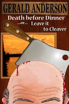 Death Before Dinner: ... or ... Leave It to Cleaver by Gerald Anderson