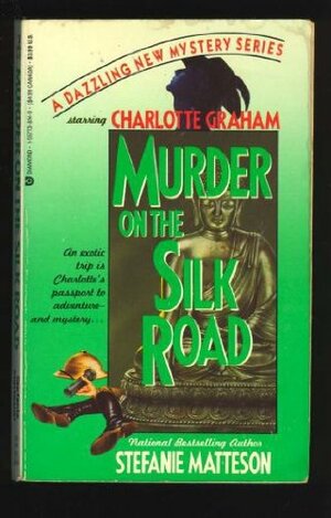 Murder on the Silk Road by Stefanie Matteson