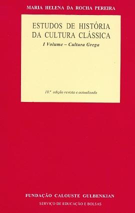 Estudos de História da Cultura Clássica: I Volume - Cultura Grega by Maria Helena da Rocha Pereira
