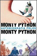 The Pythons Autobiography By The Pythons by Eric Idle, Terry Jones, John Cleese, Michael Palin, Terry Gilliam, Bob McCabe