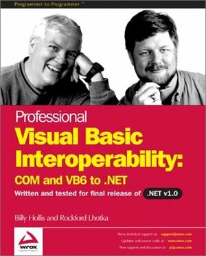 Professional Visual Basic Interoperability - COM and VB6 to .NET by Rockford Lhotka, Billy Hollis