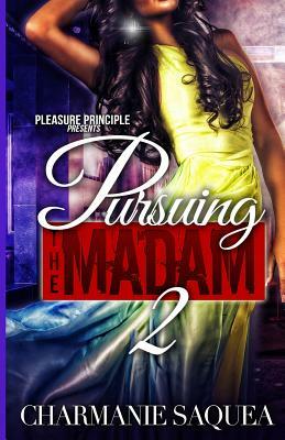 Pursuing The Madam 2 by Charmanie Saquea