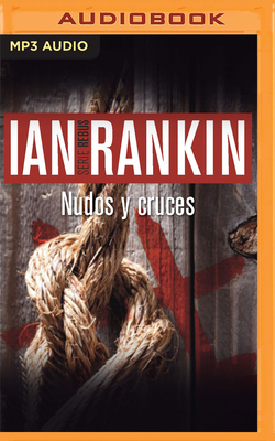 Nudos Y Cruces by Ian Rankin