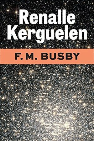 Renalle Kerguelen by F.M. Busby