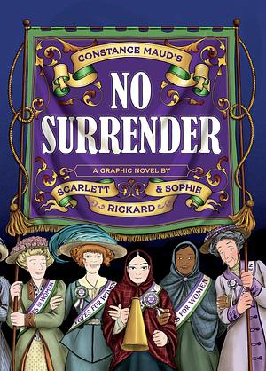 No Surrender: A Graphic Novel by Scarlett Rickard, Scarlett Rickard, Sophie Rickard