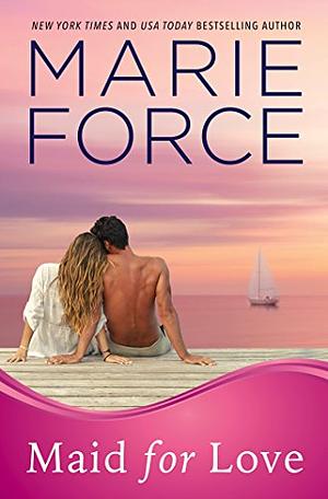 Maid for Love by Marie Force