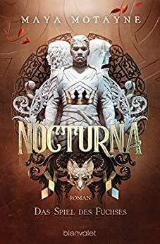 Nocturna - Das Spiel des Fuchses: Roman by Maya Motayne