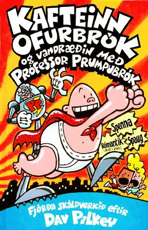 Kafteinn Ofurbrók og vandræðin með prófessor Prumpubrók by Dav Pilkey