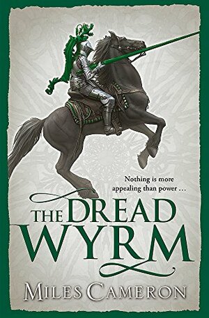 The Dread Wyrm by Miles Cameron