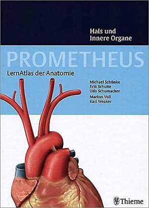 PROMETHEUS LernAtlas der Anatomie: Hals und Innere Organe by Erik Schulte, Udo Schumacher, Michael Schünke