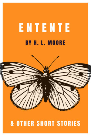 Entente by H.L. Moore