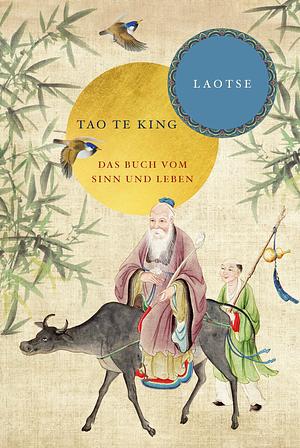 Tao te King: Das Buch Vom Sinn Und Leben by Laotse