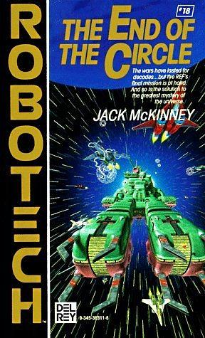 Robotech: End of the Circle by Jack McKinney