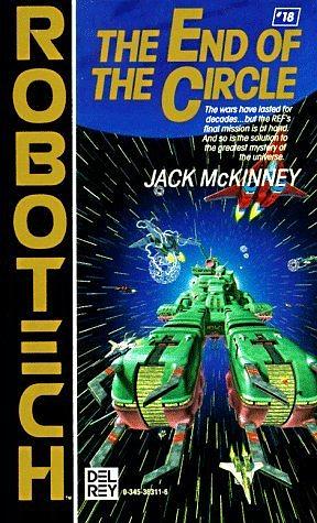 Robotech: End of the Circle by Jack McKinney