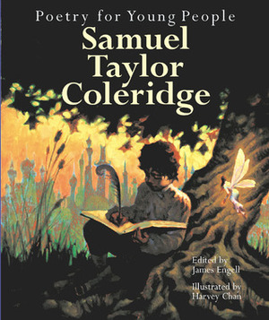 Poetry for Young People: Samuel Taylor Coleridge by Samuel Taylor Coleridge, James Engell, Harvey Chan