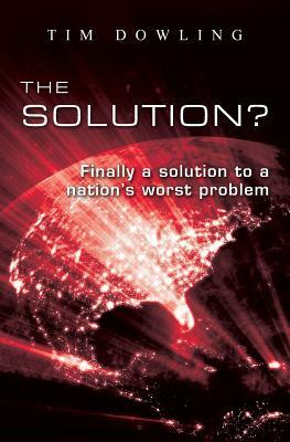 The Solution?: Finally a solution to a nation's worst problem by Tim Dowling