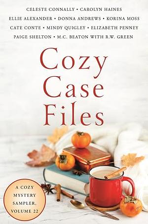 Cozy Case Files, Volume 22: A Cozy Mystery Sampler by Ellie Alexander, Carolyn Haines, R.W. Greene, Paige Shelton, Korina Moss, Donna Andrews, M.C. Beaton, Mindy Quigley, Cate Conte, Elizabeth Penney, Celeste Connally